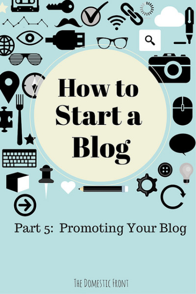 Promoting Your Blog – How To Start A Blog Part 5